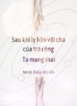 sau-khi-ly-hon-voi-cha-của-tra-cong-ta-mang-thai