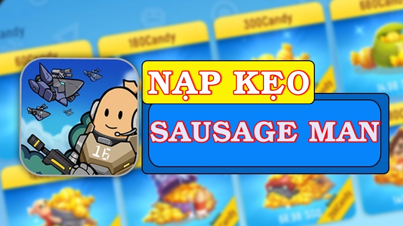 nạp kẹo sausage man giá rẻ